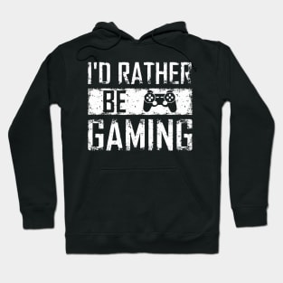 I'd Rather Be Gaming Hoodie